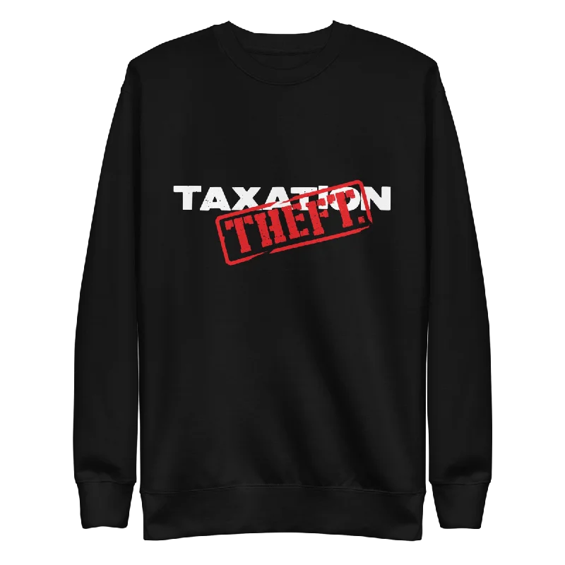 Taxation is Theft Crewneck Sweatshirt Refined Men's Velvet