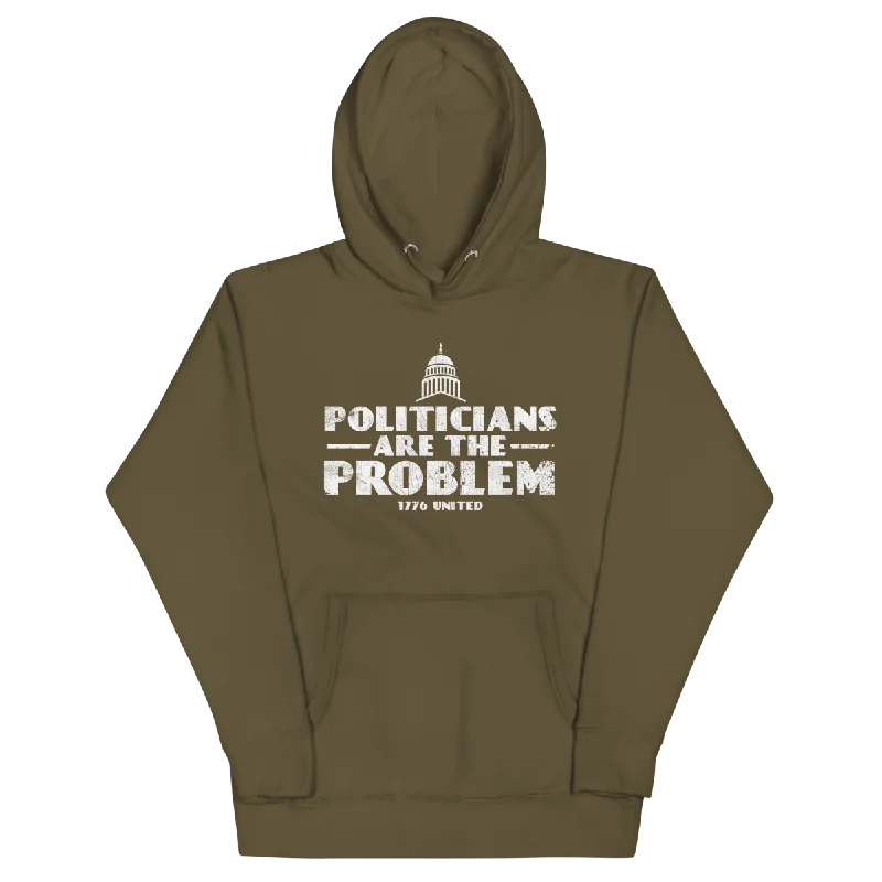 Politicians Are The Problem Hoodie Sophisticated Men's 